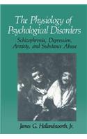 The Physiology of Psychological Disorders