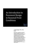 An Introduction to Pavement Design in Seasonal Frost Conditions: (English)