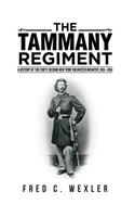 Tammany Regiment: A History of the Forty-Second New York Volunteer Infantry, 1861-1864