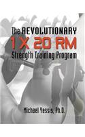 The Revolutionary 1 x 20 RM Strength Training Program