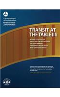 Transit at the Table III: A Guide to Effective Participation in Statewide Decisionmaking for Transit Agencies in Non-Urbanized Areas(English)