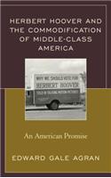 Herbert Hoover and the Commodification of Middle-Class America