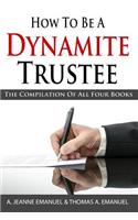 How To Be A Dynamite Trustee