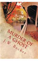 Murder of a Ghost