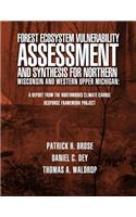 Forest Ecosystem Vulnerability Assessment and Synthesis for Northern Wisconsin and Western Upper Michigan