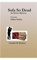 Sofa So Dead: An Erotic Mystery Featuring Fallon Striker(2 Fallon Striker)