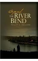 Beyond The River Bend: (English)