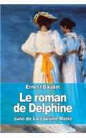 Le roman de Delphine: suivi de La cousine Marie(French)