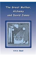 The Great Mother, Alchemy and David Jones: (English)