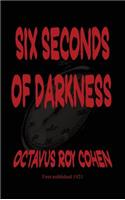 Six Seconds of Darkness