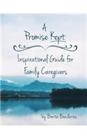 Promise Kept Inspirational Guide for Family Caregivers