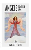 Angels, Reiki and Me: (English)