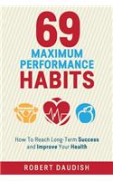 69 Maximum Performance Habits