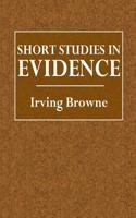 Short Studies in Evidence