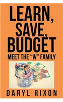 Learn, Save, Budget