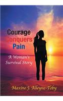 Courage Conquers Pain