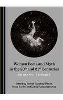 Women Poets and Myth in the 20th and 21st Centuries