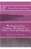 My Ancestor's Story Continues...My Ancestor's of Gabler's Creek and Valley Road: Gabler's Creek