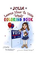 Julia Learns How to Vote Wisely: Coloring Book(Julia Learns)
