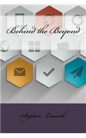 Behind the Beyond