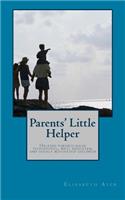Parents' Little Helper: Helping Parents Raise Thoughtful, Well Educated, and Highly Motivated Children(English)