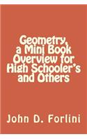 Geometry, a Mini Book Overview for High Schooler's and Others