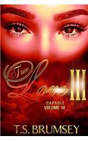 True Love III - Capable Volume III: (Capable)