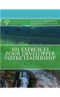 101 exercices pour développer votre leadership