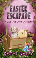 Easter Escapade: (24 Zoe Donovan Cozy Mystery)