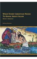 What Every Christian Needs to Know about Islam