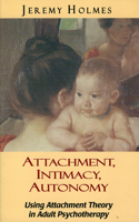 Attachment, Intimacy, Autonomy: Using Attachment Theory in Adult Psychotherapy(English)