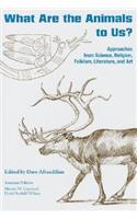 What Are the Animals to Us?