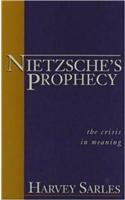 Nietzsche's Prophecy: The Crisis in Meaning