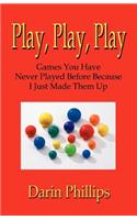 Play, Play, Play