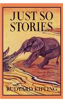 Just So Stories, Illustrated Edition (Yesterday's Classics)