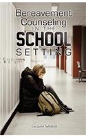 Bereavement Counseling in the School Setting
