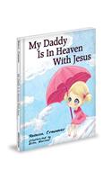 My Daddy Is in Heaven With Jesus