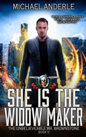 She is the Widow Maker: The Unbelievable Mr. Brownstone Book 5(5 The Unbelievable Mr. Brownstone)
