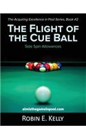 The Flight of the Cue Ball: Side Spin Allowances (Black & White)(2 Acquiring Excellence in Pool)