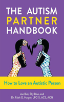 Autism Partner Handbook: How to Love an Autistic Person