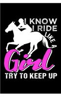 I Know I Ride Like a Girl Try to Keep Up
