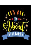 It's All About Billiards: Billiards Training Notebook For Practice and Drills Billiards Lined Notebook, Journal, Organizer, Diary, Composition Notebook, Gifts for Billiards a