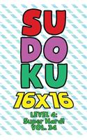 Sudoku 16 x 16 Level 4: Super Hard! Vol. 34: Play 16x16 Grid Sudoku Super Hard Level Volume 1-40 Solve Number Puzzles Become A Sudoku Expert On The Road Paper Logic Games S
