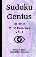 Sudoku Genius Mind Exercises Volume 1: Kendrick, Idaho State of Mind Collection