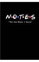Notes The One Where I Write: Friends TV Show Inspired Title Logo Notebook And Daily Journal