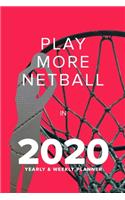 Play More Netball In 2020 - Yearly And Weekly Planner