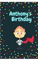 Anthony's Birthday Cute Hero Gift _ Notebook: Lined Notebook / Journal Gift, 120 Pages, 6x9, Soft Cover, Matte Finish