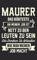 Maurer Das Härteste An Meinem Job Ist Nett Zu Leuten Zu Sein Die Denken Sie Wüssten Wie Man Meinen Job Macht: Din A5 Liniertes Heft Mit Linien Für Jeden Maurer - Notizbuch Tagebuch Planer Maurermeister - Notiz Buch Geschenk Maurern Maurer Lehre Notebook