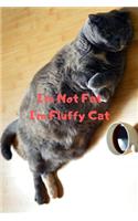 I'm Not Fat I'm Fluffy Cat Gift For Mom Wife Lover Women Sister Nurse