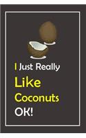 I Just Really Like Coconuts, OK !